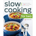 Slow Cooking for Two: A Slow Cooker Cookbook with 101 Slow Cooker Recipes Designed for Two People - Paperback